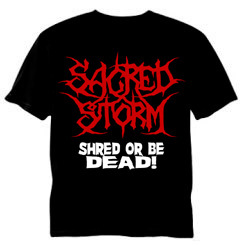Sacred Storm "Shred or Be Dead" T-Shirt
